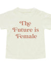 The Future is Female Cotton Toddler T-shirt Kids Shirt
