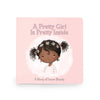 A Pretty Girl Board Book - Black Hair
