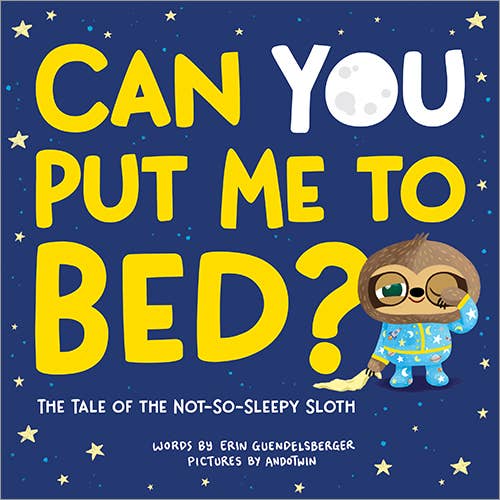 Can You Put Me to Bed? Tale of the Not-So-Sleepy Sloth Book (Hardcover)
